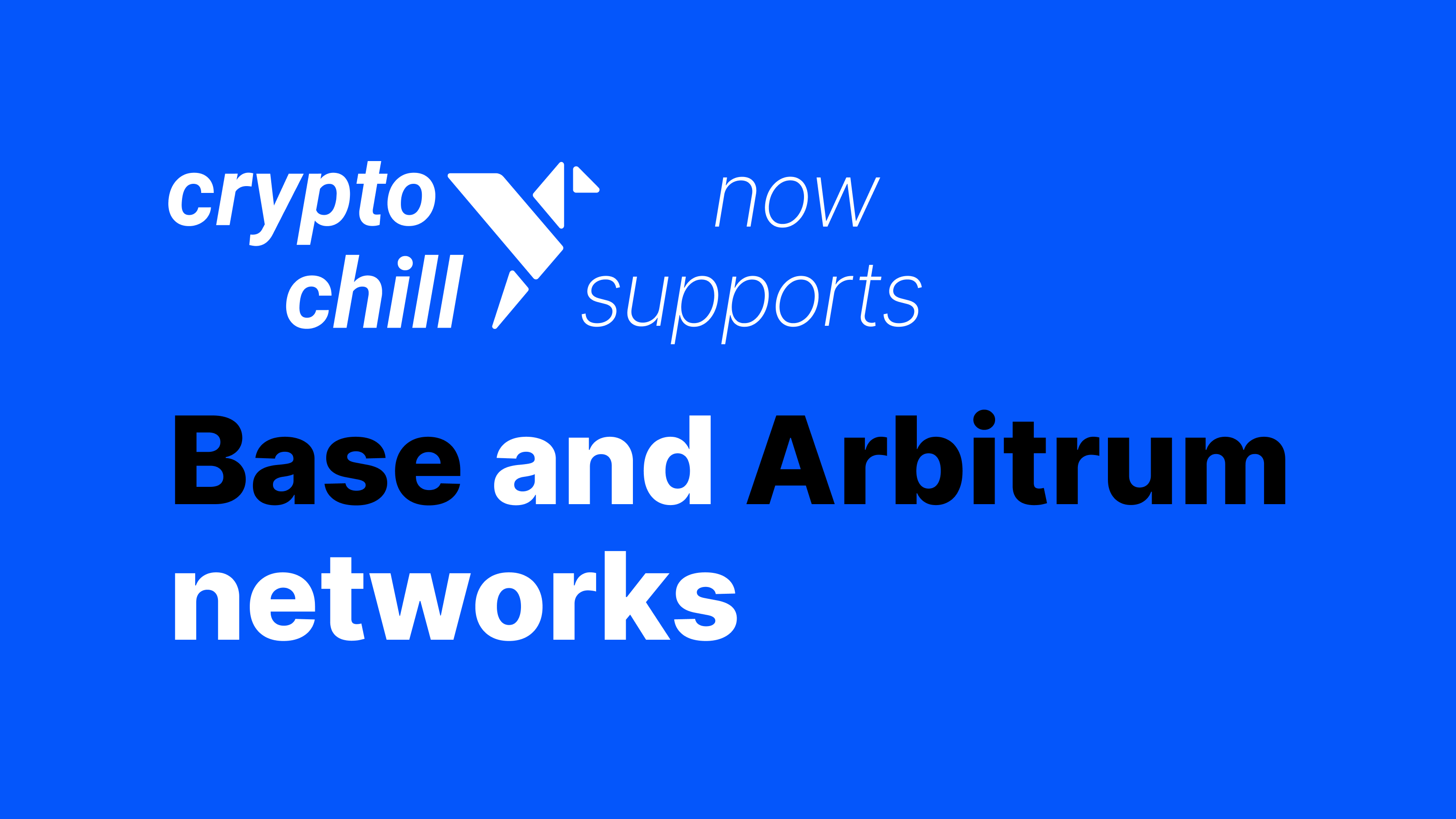 CryptoChill gateway now supports two new Ethereum Layer-2 scaling solutions - Base and Arbitrum networks